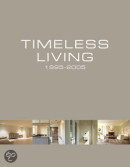 Timeless Living, 1995?2005 / Maisons Intemporelles 1995 - 2005 / Tijdloos Wonen 1995 - 2005 1995-2005