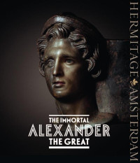 The immortal Alexander the Great