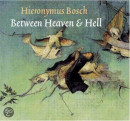 Hieronymus Bosch Between Heaven & Hell