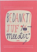 Bedankt juf of/of meester