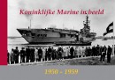 Koninklijke Marine in beeld: 1950-1959