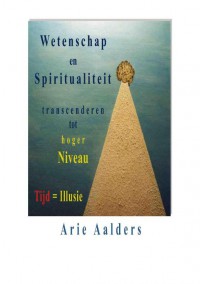 Wetenschap en Spiritualiteit transcenderen tot hoger Niveau