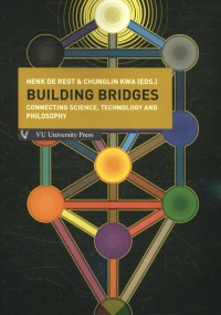 Building bridges. Connecting Science, Technology and Philosophy