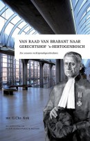 Van Raad van Brabant naar gerechtshof 's-Hertogenbosch