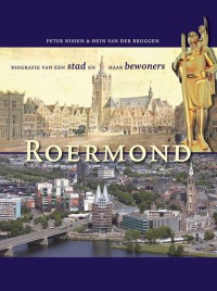 Roermond. Biografie van een stad en haar bewoners