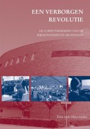 Studies over de Geschiedenis van de Groningse Universiteit Een verborgen revolutie