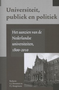 Universiteit, publiek en politiek. Het aanzien van de Nederlandse universiteiten