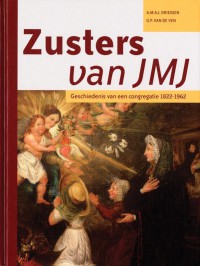 Zusters JMJ. Geschiedenis van een congregatie 1822-1962
