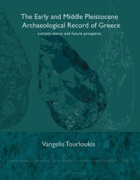 Archaeological studies Leiden University (ASLU) The Early and Middle Pleistocene Archaeological Record of Greece