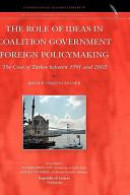 The Role of Ideas in Coalition Government Foreign Policymaking