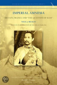 Imperial Amnesia: Britain, France and "the Question of Siam"