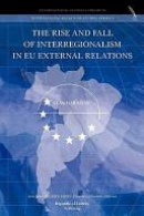 The Rise and Fall of Interregionalism in EU External Relations