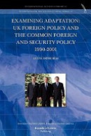 Examining Adaptation: UK Foreign Policy and the Common Foreign and Security Policy 1990-2001