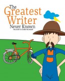 The greatest writer never known