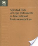 Selected Texts of Legal Instruments in International Environmental Law