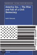 America Inc. The Rise and Fall of a Civil Democracy
