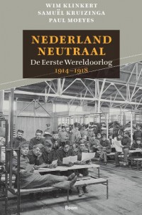 Nederland Neutraal, De Eerste Wereldoorlog 1914-1918