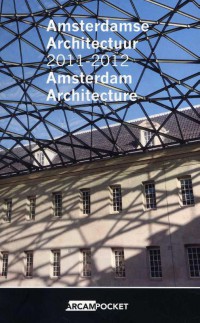 ARCAM pocket Amsterdamse Architectuur 2011-2012 Amsterdam Architecture