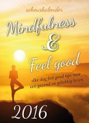 Mindfulness & Feel good scheurkalender 2016
