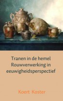 Tranen in de hemel Rouwverwerking in eeuwigheidsperspectief