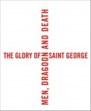 The Glory of Saint George. Man, Dragon and Death