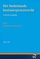 Het Nederlands bestuursprocesrecht in theorie en praktijk Deel I: Procesrechtelijk organisatierecht en materieel procesrecht - boek 2