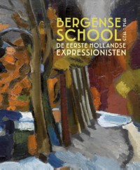 Bergense School - De eerste Hollandse expressionisten, 1914-1925