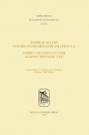 Supplementa Humanistica Lovaniensia Andreae Alciati Contra Vitam Monasticam Epistula - Andrea Alciato's Letter Against Monastic Life