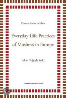 Current Issues in Islam Everyday Life Practices of Muslims in Europe