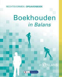 Boekhouden in Balans - Rechtsvormen Opgavenboek