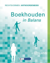Boekhouden in Balans - Rechtsvormen Antwoordenboek