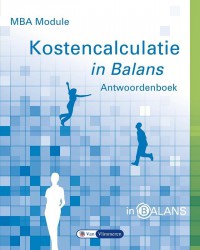 MBA Module Kostencalculatie in Balans Antwoordenboek