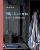 Karin Borghouts - Mijn huis was